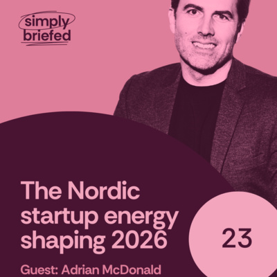 Ep 23 The Nordic startup energy shaping 2026