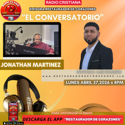 Jonathan Martinez "El Conversatorio" INVITADO: Luis Romero #Emisora #Jesus (Abril 27,2026)