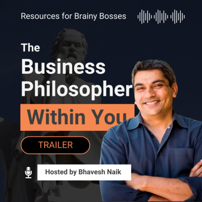 The Business Philosopher Within You Podcast Trailer