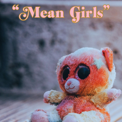 "Mean Girls" - Weight-Based Bullying