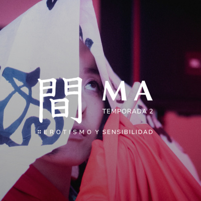 T2 EP4: TOMO II EROTISMO Y SENSIBILIDAD