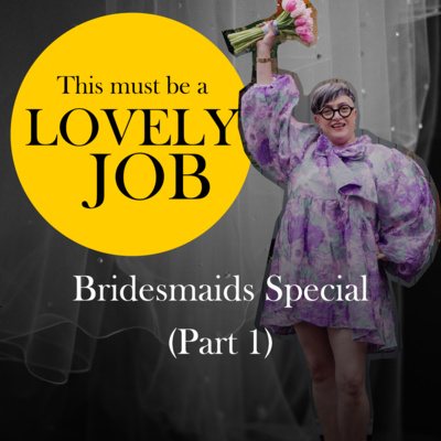 21 - Bridesmaids Special (Part 1)