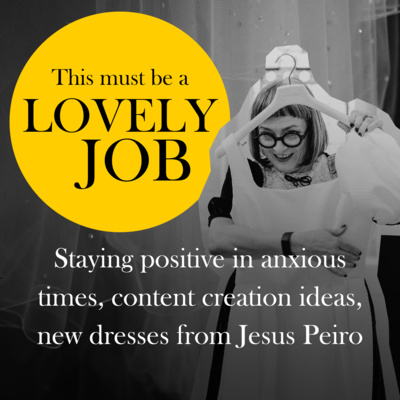 41 - Staying positive in anxious times, content creation ideas, new dresses from Jesus Peiro
