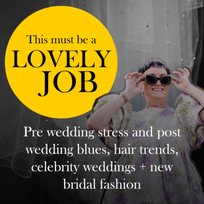 43 - Pre wedding stress and post wedding blues, hair trends, celebrity weddings + new bridal fashion