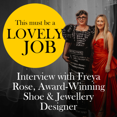46 - Interview with Freya Rose, Award-Winning Shoe & Jewellery Designer