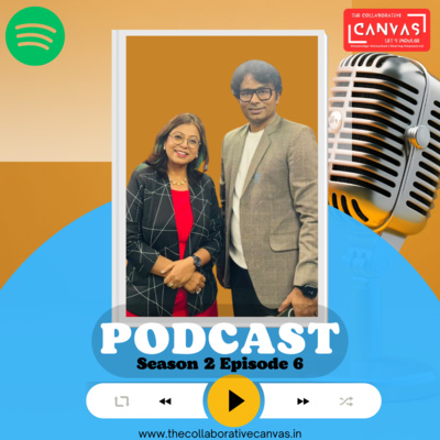 S2 E6 Leadership & Team Building Secrets with Neha Mishra | The Collaborative Canvas