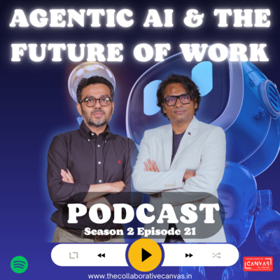 S2 E21-Agentic AI & the Future of Work: Reskill or Risk Obsolescence | Rachit Batham