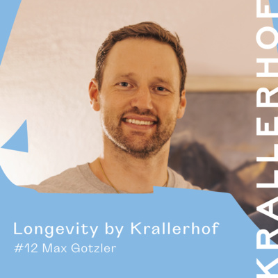 Ep.12: Biohacking-Experte Max Gotzler über die Bedeutung von Longevity und seine Tipps zur Steigerung körperlicher und mentaler Leistungsfähigkeit.
