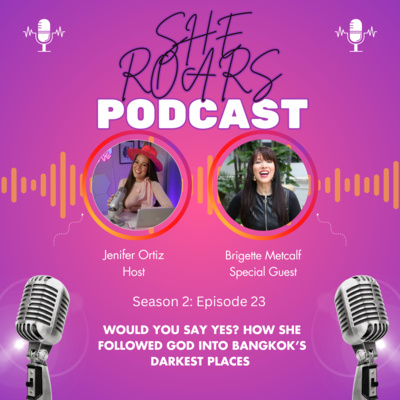 #23| Would You Say Yes? How She Followed God Into Bangkok’s Darkest Places with Brigette Metcalf