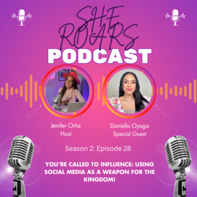 #28| You’re Called to Influence: Using Social Media as a Weapon for the Kingdom with Daniella Oyaga