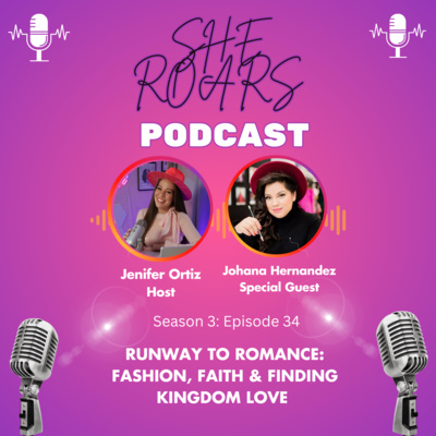 #34| Runway to Romance: Glaudi Fashion, Faith & Finding Kingdom Love with Johana Hernandez