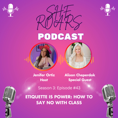 #43| Etiquette is Power: How to Say NO with Class with Alison Cheperdak 