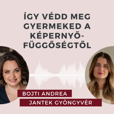 Így védd meg gyermeked a képernyőfüggőségtől! Beszélgetés Jantek Gyöngyvér pszichológussal.