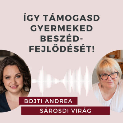 A beszédfejlődés NEM verseny! Beszélgetés Sárosdi Virág logopédussal.