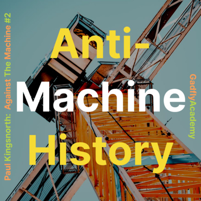 Paul Kingsnorth's Against The Machine: In Context | Book Study #2
