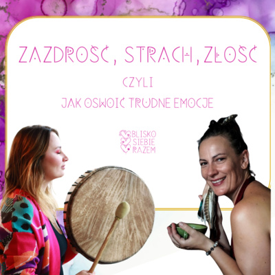 Zazdrość, strach, złość - czyli jak oswoić trudne emocje | Odcinek 5