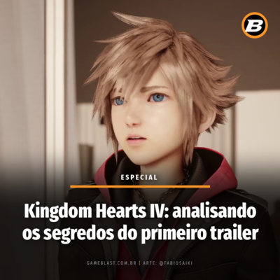 Kingdom Hearts IV: analisando os segredos do primeiro trailer
