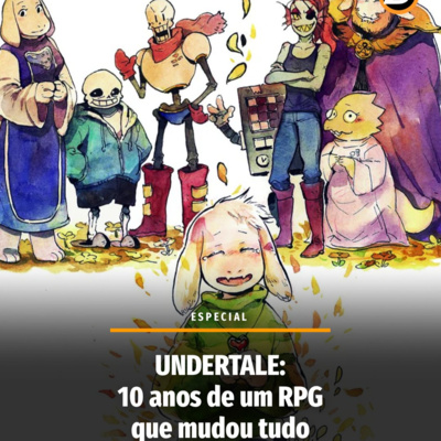 UNDERTALE: 10 anos de um RPG que mudou tudo