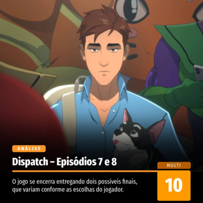 Análise: Dispatch – Episódios 7 e 8 encerram a primeira temporada de forma fenomenal