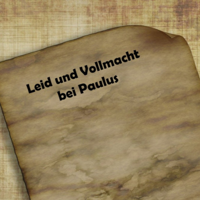 Leid und Vollmacht bei Paulus
