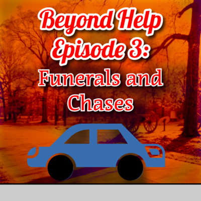 Episode 3: Funerals and Chases 