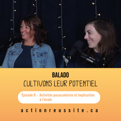 Épisode 9 - Activités parascolaires et implication à l’école