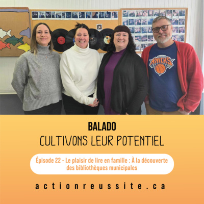 Épisode 22 - Le plaisir de lire en famille : À la découverte des bibliothèques municipales