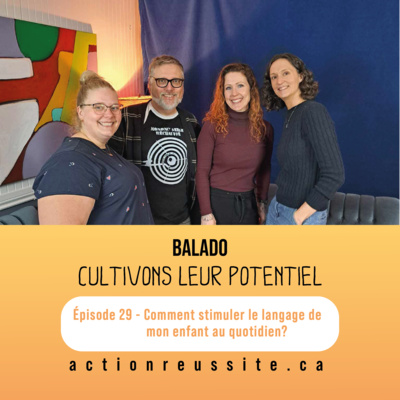 Épisode 29 - Comment stimuler le langage de mon enfant au quotidien?