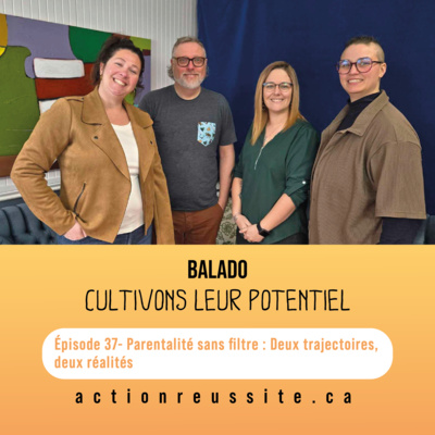 Épisode 37 - Parentalité sans filtre : Deux trajectoires, deux réalités