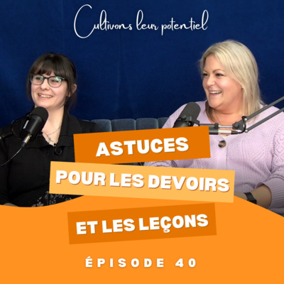 Épisode 40 - Astuces pour les devoirs et les leçons
