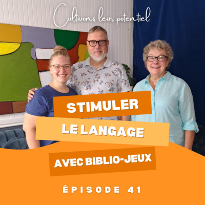 Épisode 41 - Stimuler le langage avec Biblio-Jeux 