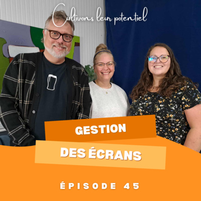 Épisode 45 - Gestion des écrans