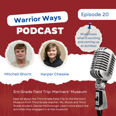 Episode 20: 3rd Grade Field Trip: Mariners' Museum