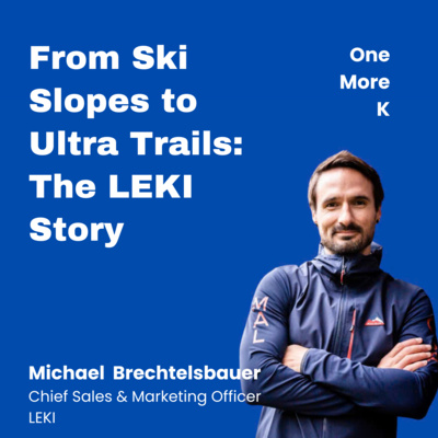 From Ski Slopes to Ultra Trails: The LEKI Story with Michael Brechtelsbauer