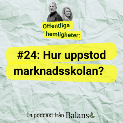 #24 Hur uppstod marknadsskolan? (De lönsamma)