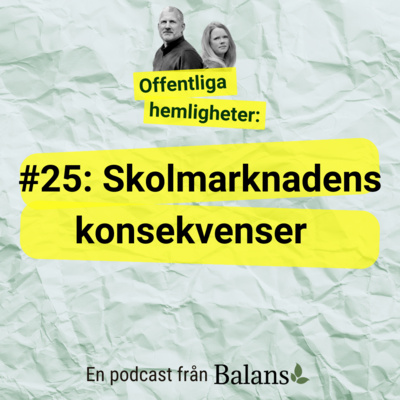 #25 Varumärken, betygsinflation och segregation - skolmarknadens konsekvenser (De lönsamma)