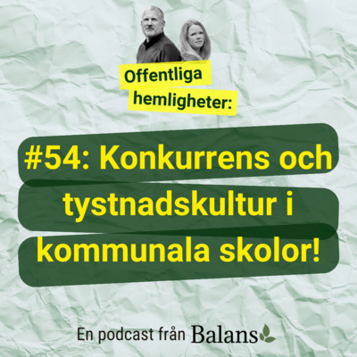 #54 Kommunkonkurrens och tystnadskultur i kommunala förskolor och skolor 