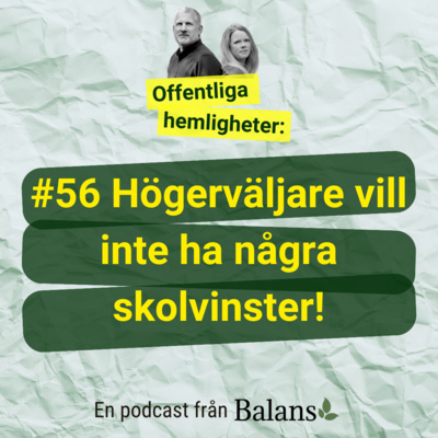 #56 Högerväljare vill inte ha skolvinsterna!
