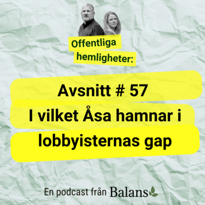 # 57 I vilket Åsa hamnar i lobbyisternas gap