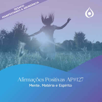 Manifestando Abundância - Dia 3: Atraia o Que Você Deseja | Pura Energia Positiva (Afirmações)