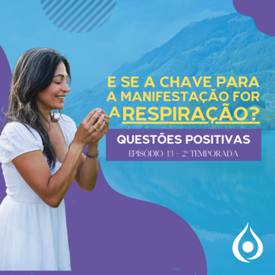E Se a Chave Para a Manifestação For a Respiração? Descubra o Poder do Breathwork!