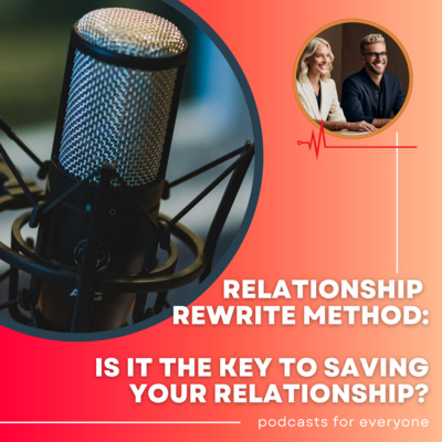 Relationship Rewrite Method: Is It the Key to Saving Your Relationship?