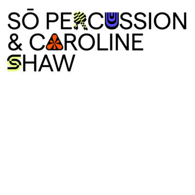 Smát se radostí ✦ Sō Percussion & Caroline Shaw