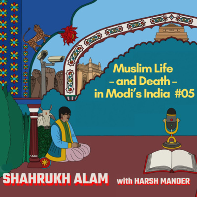 Shahrukh Alam & Harsh Mander on how India’s laws are being weaponised against Muslims