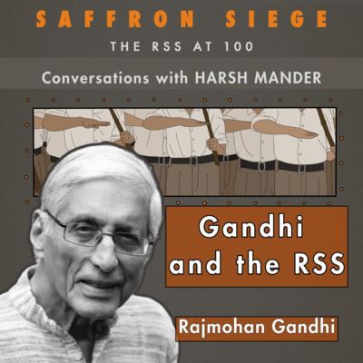 Rajmohan Gandhi & Harsh Mander: Gandhi and the RSS