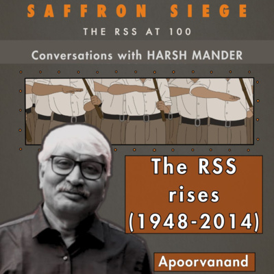 Apoorvanand & Harsh Mander: The RSS's emergence from the shadows after 1948