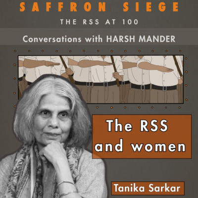 Tanika Sarkar & Harsh Mander on the RSS, Hindutva and women