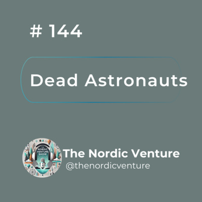 #144 - Dead Astronauts: Reinventing Open World Games