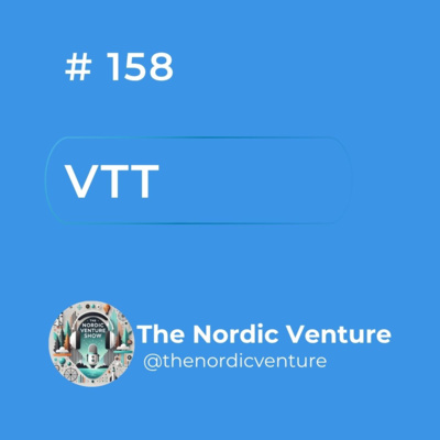 #158 - VTT : Turning Science into Breakthroughs for a Better Tomorrow