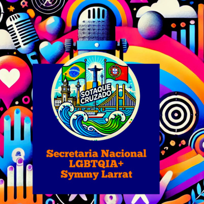 Symmy Larrat: A Voz da Inclusão LGBTQIA+ na Secretária Nacional
